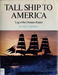 Radich Christian, Thorsen Kjell. Tall Ship to America